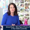 School Ready – What Type of Food to Pack in Your Childs Lunch Box