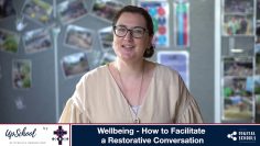 Wellbeing – How to Facilitate a Restorative Conversation
